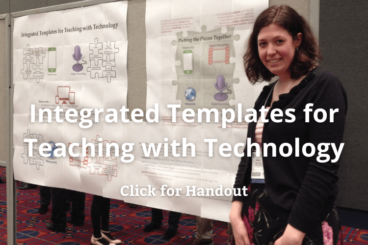Integrated Templates for Teaching with Technology. Click for handout.